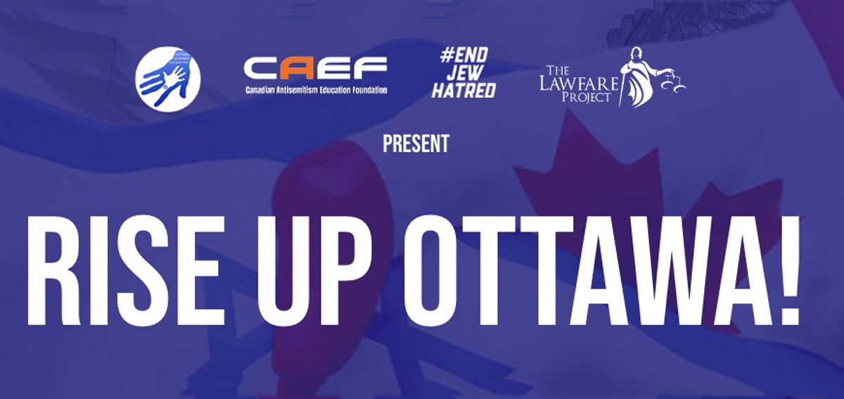 <strong>#EndJewHatred to Host Rise Up Ottawa! Event</strong>